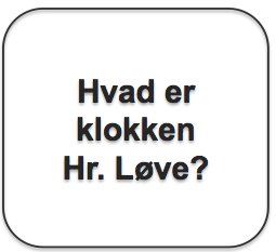 Tekstboks_Hvad er klokken Hr. Løve